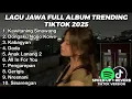 Download Lagu LAGU JAWA FULL ALBUM TERBARU 2025 TREND TIKTOKKAWITANING SINAWANG, DONGAKU NGGO KOWE, KABAGYAN