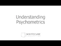 Understanding Psychometrics - Webinar
