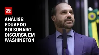 Análise: Eduardo Bolsonaro discursa em Washington | WW
