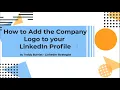 How do I add my Company Logo to my LinkedIn Profile