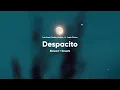 Download Lagu Luis Fonsi, Daddy Yankee ft. Justin Bieber - Despacito (Slowed to Perfection + Reverb)