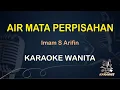 Download Lagu AIR MATA PERPISAHAN - Karaoke Nada Wanita || Imam S Arifin [ KOPLO ]