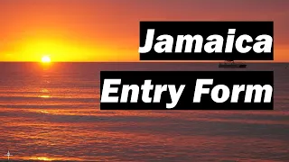 How to complete the Jamaica Entry Form C5