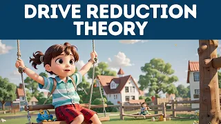 Drive Reduction Theory Explained in 3 Minutes