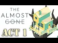 The Almost Gone Act 1