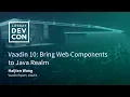 Vaadin 10 Bring Web Components to Java Realm