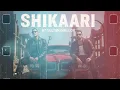 Shikari -Sultan Dhillon - Faris Shafi