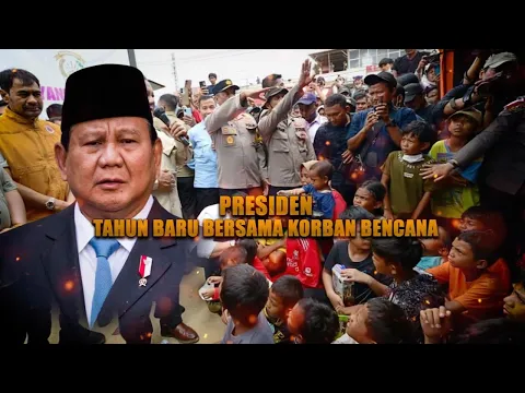 Presiden Tahun Baru Bersama Korban Bencana