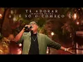 Te Adorar é Só o Começo - Anderson Freire (Com Letra)