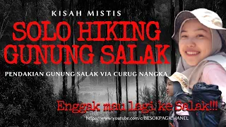 haid saat solo hiking kisah mistis pendakian gunung salak