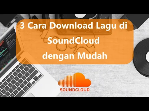 Download MP3 3 Cara Download Lagu di SoundCloud dengan Mudah