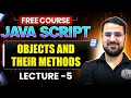 Lecture 5 Object and Their Method in Javascript Full Stack Development Free Course