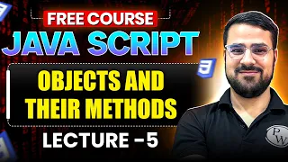 Lecture 5 Object and Their Method in Javascript Full Stack Development Free Course