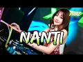 Download Lagu COCOK BUAT YANG LAGI GALAU.!! DJ NANTI X KEPASTIAN JUNGLE DUTCH FULLBASS TERBARU 2025