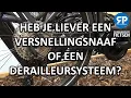Download Lagu HEB JE LIEVER EEN NAAFVERSNELLING OF EEN DERAILLEURSYSTEEM?