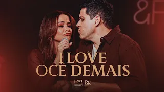 Maria Cecilia e Rodolfo - I Love Ocê Demais | MCR Sessions