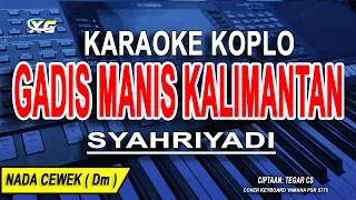 gadis manis kalimantan karaoke koplo nada cewek syahriyadi 