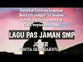 Download Lagu Lagu Jaman Sekolah SMP || Cinta sebenarnya - JOKER || VIDIO LIRIK ||