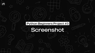 Screenshot Bot Python Beginner Projects
