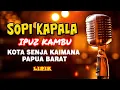 Download Lagu SOPI KAPALA-HUGEL ABG//IPUZ KAMBU //PAPUA BARAT