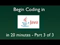 Begin Coding in JAVA in just 20 minutes Part 3 of 3
