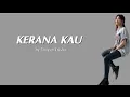 Lirik Lagu Kerana Kau | Daiyan Trisha | Ost Dee Astro Ceria