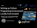 Setup A Python Environment Locally from Scratch - Part 1