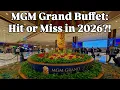 MGM Grand Buffet 2026 Hit or Miss