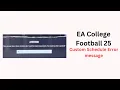 EA College Football 25 Custom Schedule Error Messages How to fix