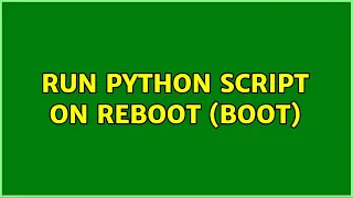 Ubuntu Run python script on reboot boot