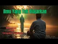Download Lagu Ilmu yang Tak Diajarkan: Kisah Sunan Kalijaga dan Nabi Khidir
