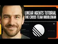 linear agents tutorial the cross team middleman