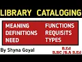 LIBRARY CATALOGUE Meaning Need Purpose Types of Catalogue B Ed Notes B A B Ed Shyna Goyal