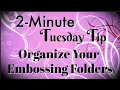 Simply Simple 2-MINUTE TUESDAY TIP - Organize Your Embossing Folders by Connie Stewart
