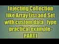 23 Injecting Collection like Array List and Set with custom data type practical example-PART1