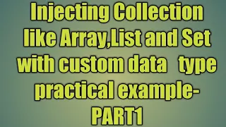 23 Injecting Collection like Array List and Set with custom data type practical example-PART1