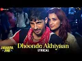 Dhoonde Akhiyaan | Jabariya Jodi | Sidharth Malhotra, Parineeti C | Yasser \u0026 Altamash | Lyrical