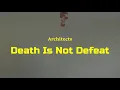 Architects - Death Is Not Defeat (Lyrics)