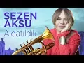 Download Lagu Sezen Aksu - Aldatıldık
