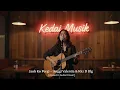 Lagu Jauh Ko Pergi – Anggi Valentia \u0026 Kkz D Blg [Acoustic Guitar Cover] Lirik Lagu by @kedaimusikai