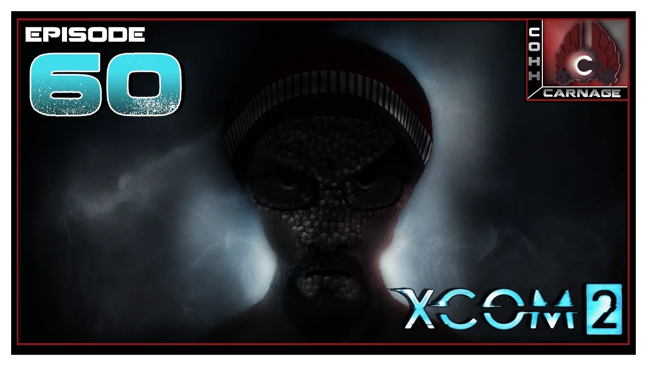 CohhCarnage Plays XCOM 2 Bronzeman - Episode 60