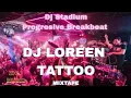 Lagu DJ LOREEN TATTOO FULLBASS BREAKBEAT | Remix | Dj Viral tiktok Fyp | Party | Clubbing | Songs Legend