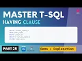 25 Transact-SQL HAVING CLAUSE How to use the HAVING CLAUSE in SQL Server T-SQL Demo