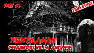 kuntilanak penunggu villa angker part 1