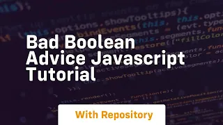 bad boolean advice javascript tutorial