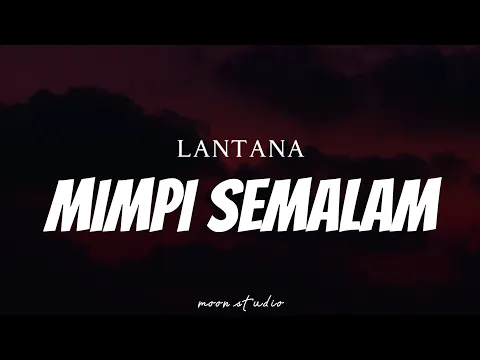 Download MP3 LANTANA - Mimpi Semalam ( Lyrics )
