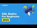 SQL Basics For Beginners 2026 SQL Tutorial For Beginners SQL Basics Tutorial Simplilearn