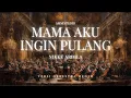 Lagu Mama Aku Ingin Pulang – Nike Ardila | Versi Orkestra Megah oleh AMM Studio