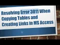 Resolving Error 3011 When Copying Tables and Creating Links in MS Access