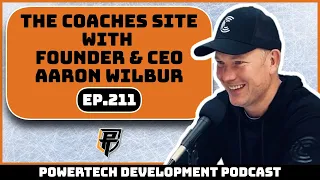 Ep.211 | The Coaches Site with Founder & CEO Aaron Wilbur - PowerTech Development Podcast